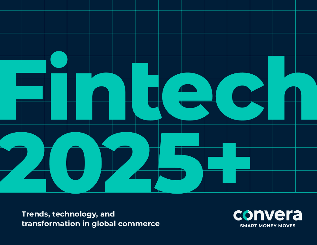 Convera：Fintech 2025+：全球商业的趋势、科技和转型报告（英文版）