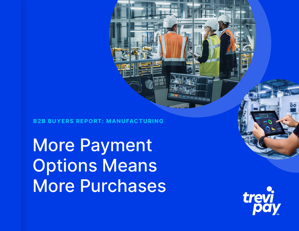 TreviPay：2024制造业B2B买家报告：更多的支付选项确实意味着更多的购买机会（英文版）