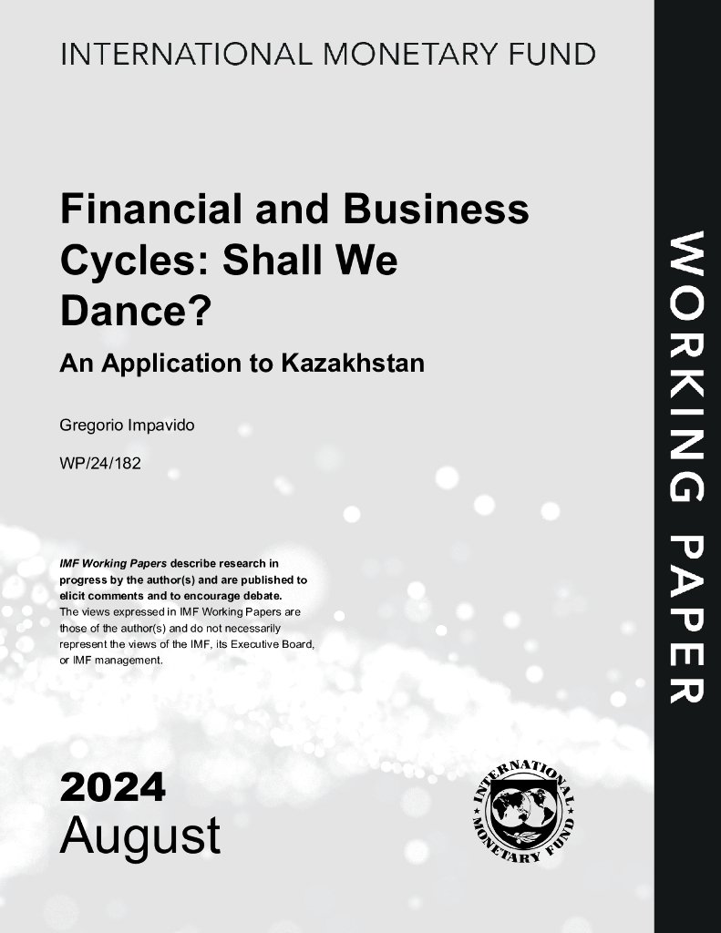 国际货币基金组织：金融和商业周期：我们跳舞吧哈萨克斯坦申请（英文版）