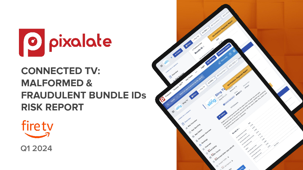 Pixalate：2024年Q1亚马逊Fire TV异常与欺诈性捆绑ID风险报告（英文版）