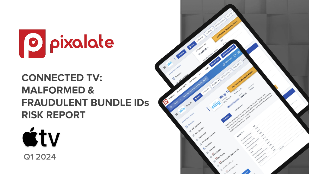Pixalate：2024年Q1苹果TV异常与欺诈性捆绑ID风险报告（英文版）