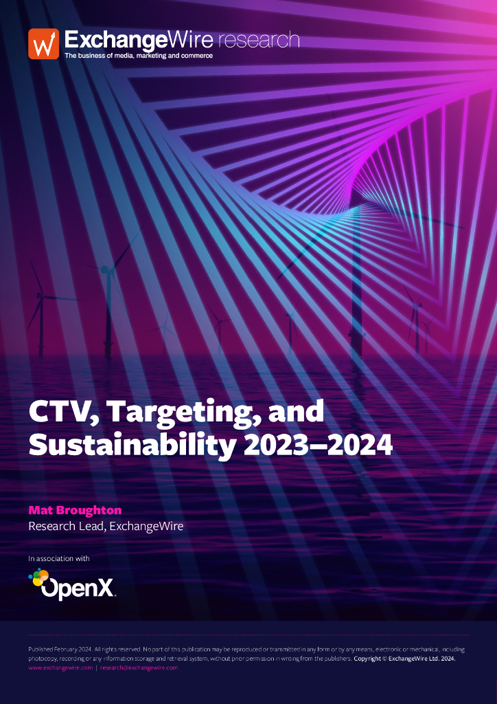 ExchangeWire&OpenX：2023-2024年欧洲联网电视、目标受众定位与可持续发展报告（英文版）