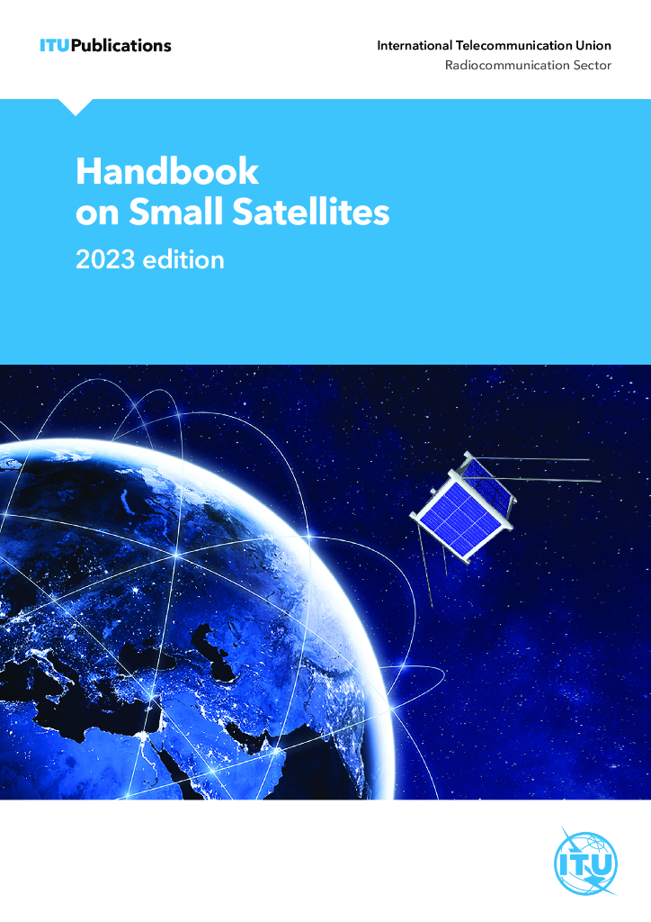 ITU国际电信联盟：2023年版小型卫星手册：设计、发射及运营指南报告（英文版）