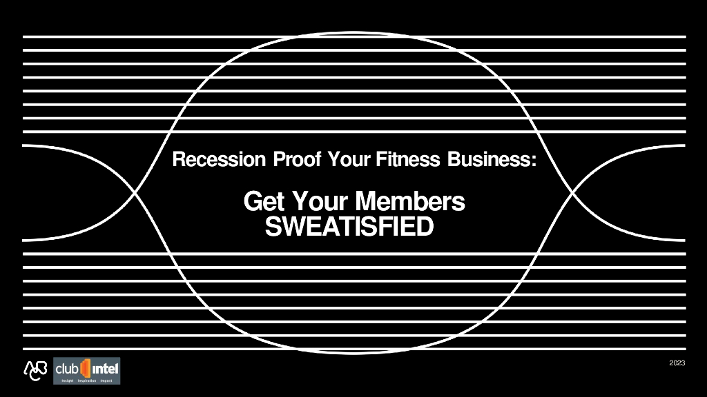 ABC Fitness Solutions：2022年经济衰退中健身行业的生存法则：留住会员-汗水满意定律（英文版）
