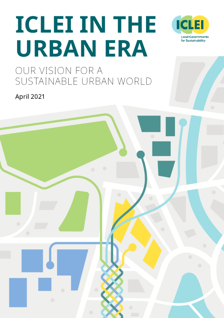 ICLEI：2021年城市化时代的宜可城报告-我们的可持续城市世界愿景（英文版）