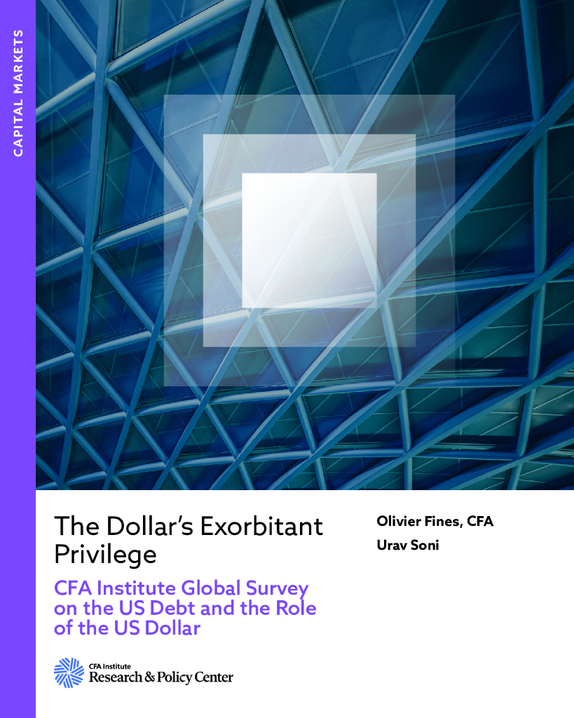 CFA Institute：2024年美元的过高特权-CFA协会关于美国债务和美元作用的全球调查报告（英文版）