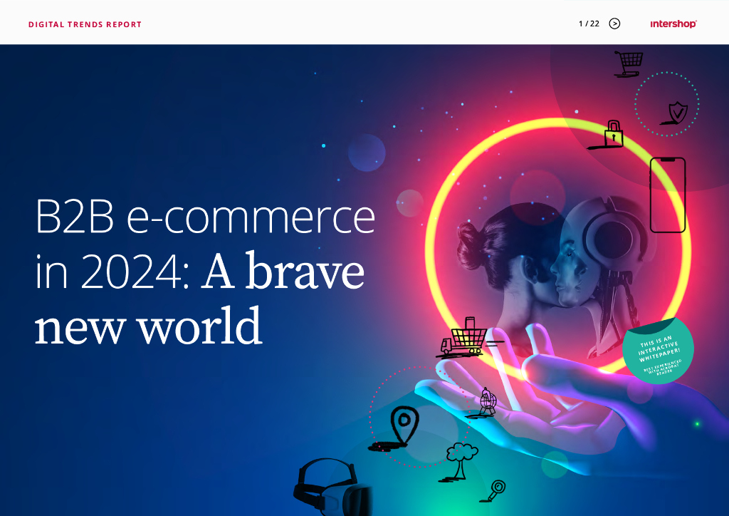 Intershop：2024年B2B电商趋势报告：预见美丽新世界（英文版）