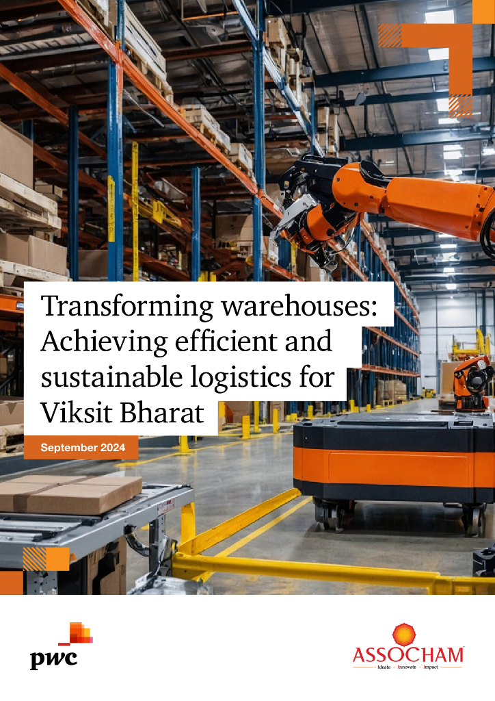 PWC&Assocham：2024年改造仓库： 为Viksit Bharat实现高效和可持续的物流报告（英文版）