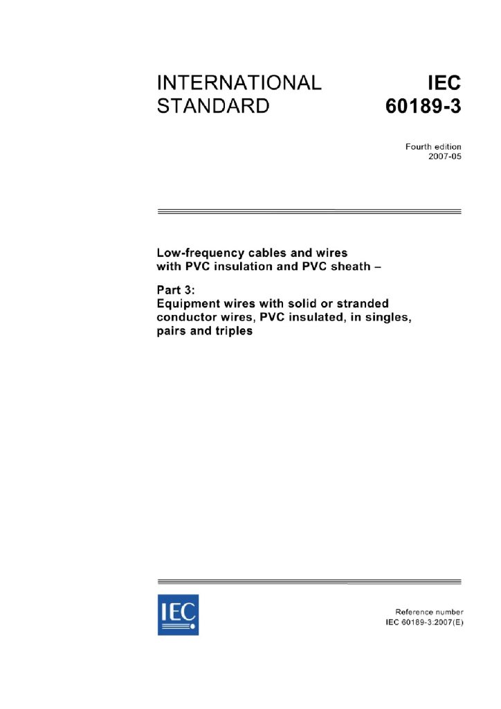 IEC 60189-3:2007 聚氯乙烯绝缘聚氯乙烯护套低频通信电缆电线 第3部分：实芯或绞合导体聚氯乙烯绝缘设备用电线（单线或对线组或三线组）