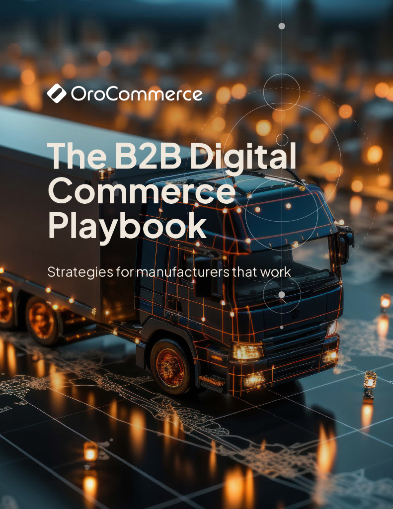 OROCommerce：2024年制造业B2B数字化商业手册（英文版）