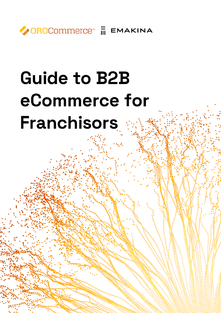 OROCommerce&Emakina：2024年特许经营商B2B电商指南报告（英文版）