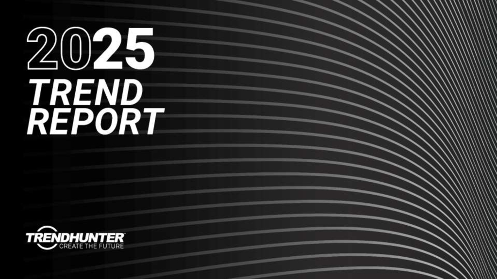 Trend Hunter：2025年全球趋势报告-全行业顶级创新和变革趋势前瞻（英文版）