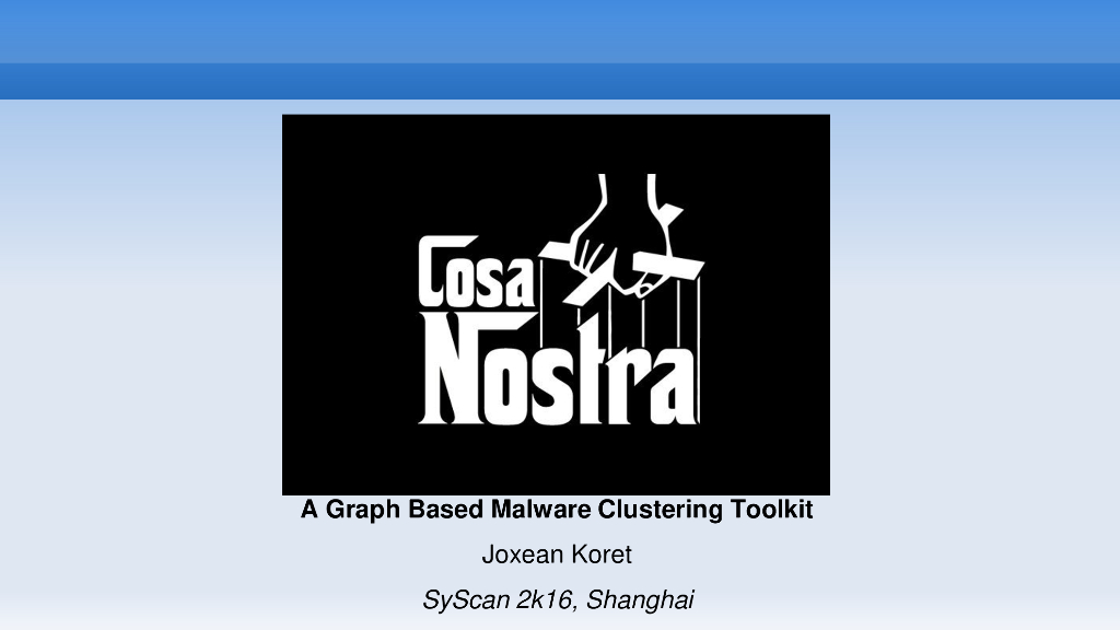Joxean Koret：“Cosa Nostra”一个开源的恶意软件聚类工具
