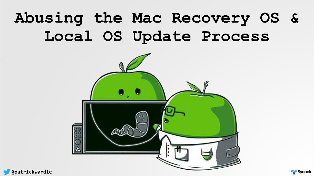 Patrick Wardle：攻击Mac Recovery OS和本地操作系统升级过程