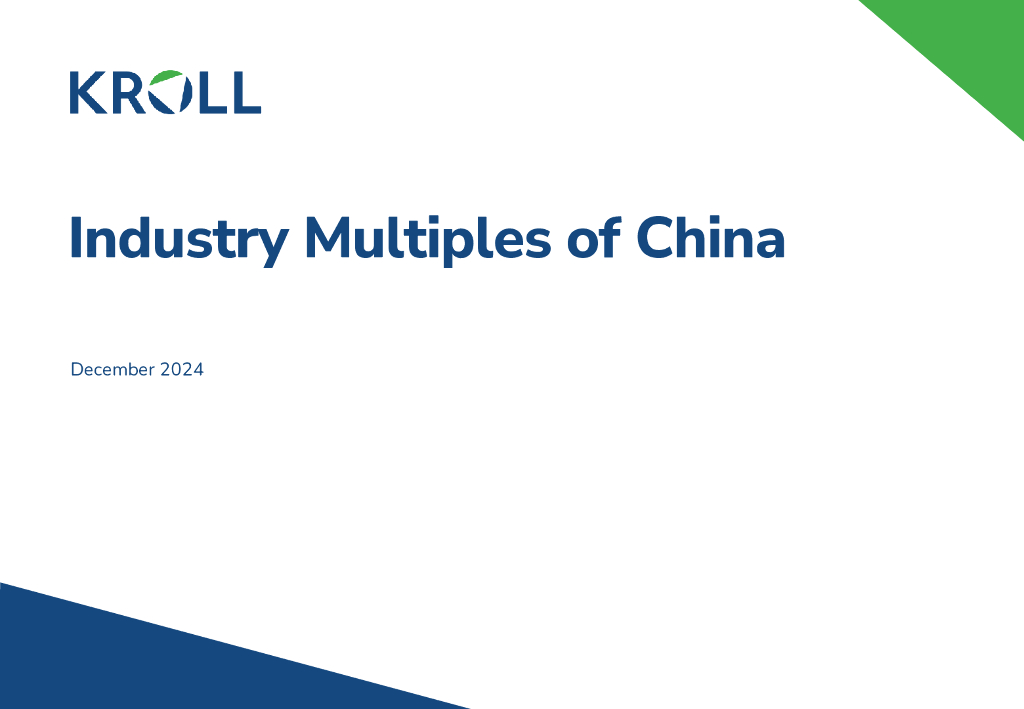 KROLL：2024年中国行业倍数报告：各关键工业部门交易指数的全面分析（英文版）