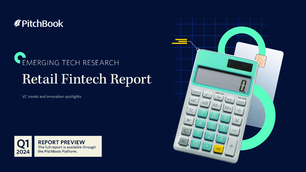 PitchBook：2024年一季度零售金融科技报告（英文版）