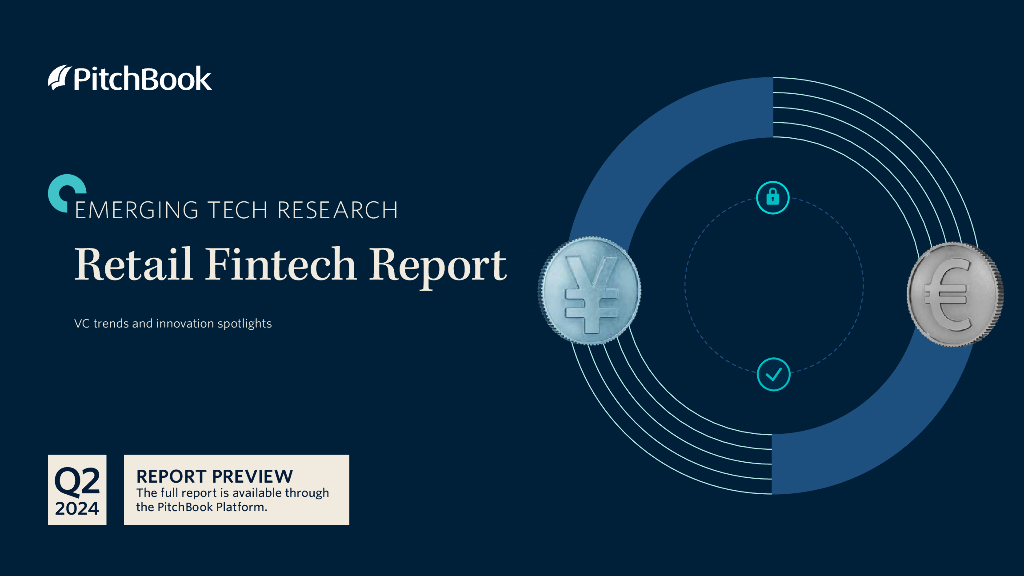 PitchBook：2024年二季度零售金融科技报告（英文版）