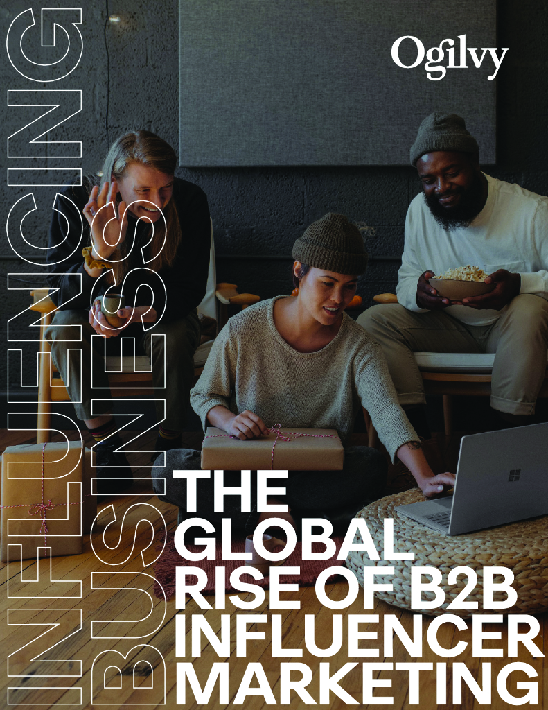 奥美Ogilvy：全球B2B意见领袖营销的兴起报告（英文版）