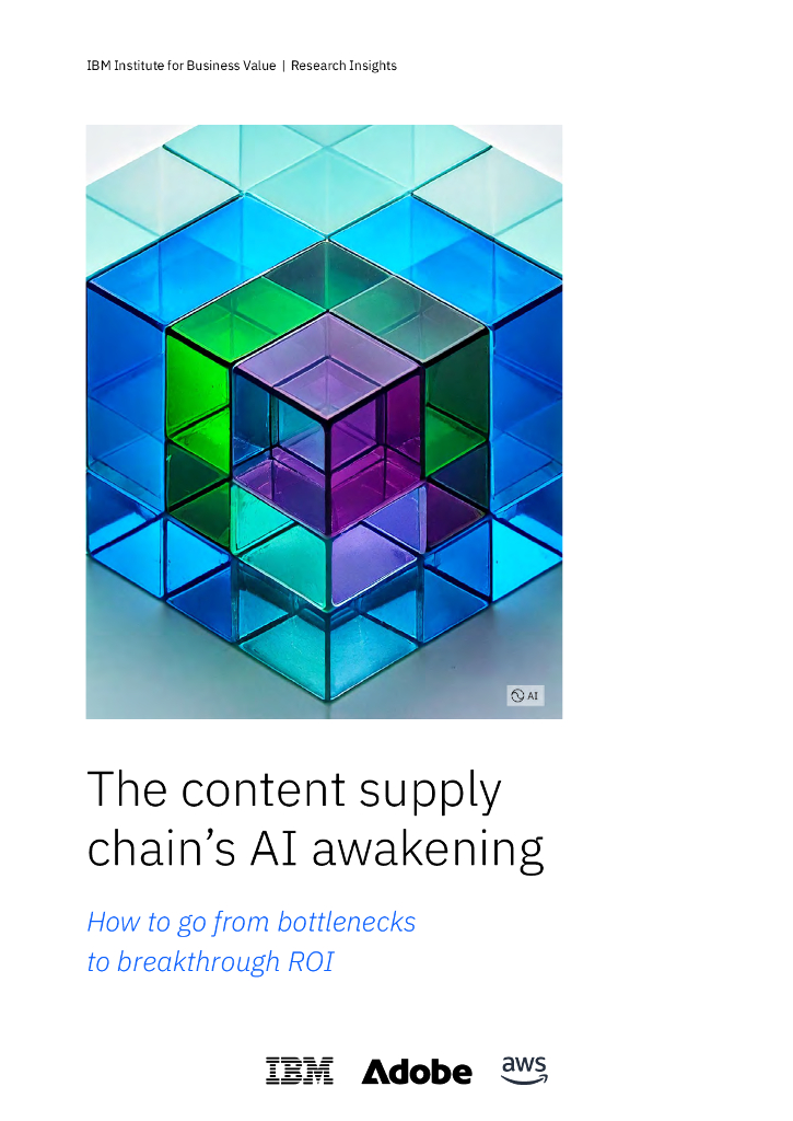 IBV&Adobe&AWS：2025年AI赋能内容供应链：从生产瓶颈到投资回报率（ROI）跃升研究报告（英文版）海报