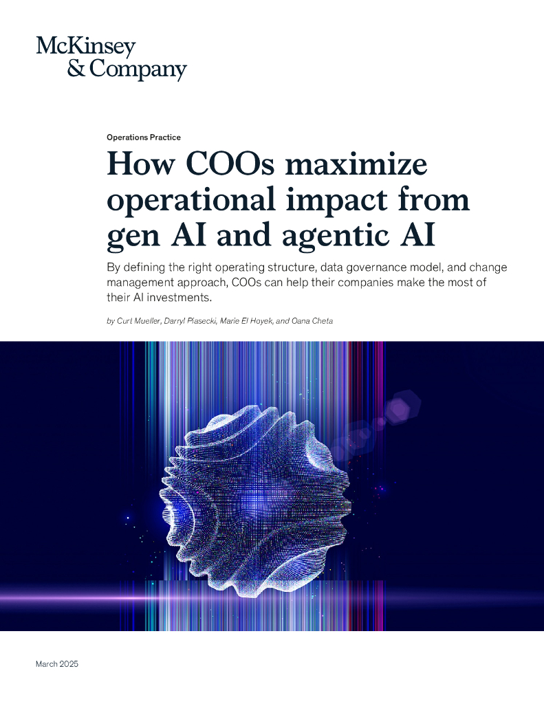 麦肯锡：2025年首席运营官COO指南：生成式AI与代理型AI助力运营影响力的最大化报告（英文版）