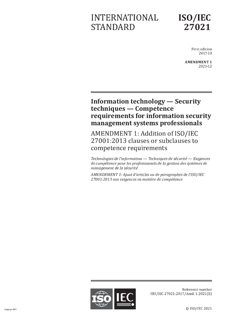 ISO/IEC 27021-2017/Amd 1-2021 信息技术 安全技术 信息安全管理系统专业人员能力要求 修订1：在能力要求中增加 ISO/IEC 27001:2013 条款或子条款