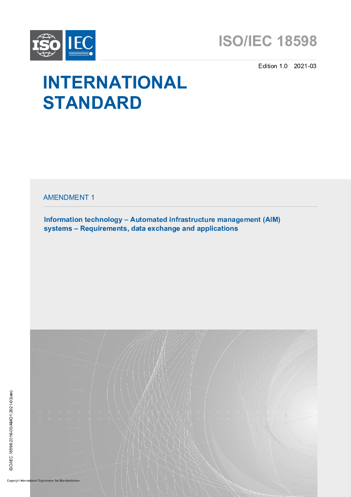 ISO/IEC 18598-2016+AMD 1-2021 信息技术 自动化基础设施管理(AIM)系统 要求，数据交换和应用 修订1