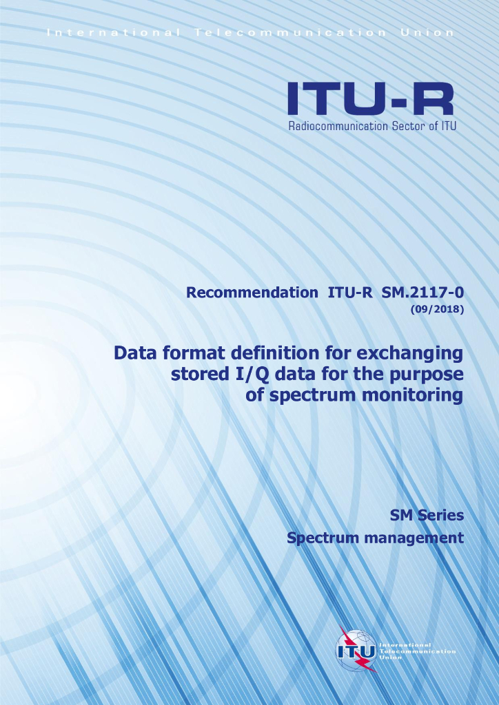 ITU-R SM.2117-2018 用于交换存储的I/Q数据以进行频谱监控的数据格式定义