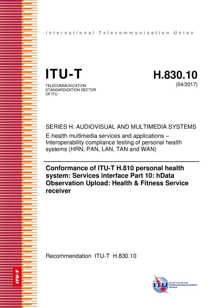 ITU-T H.830.10-2017 ITU-T H.810个人医疗卫生系统一致性 服务接口 第10部分 主机接口观察报告上传 健康与健身服务接收器