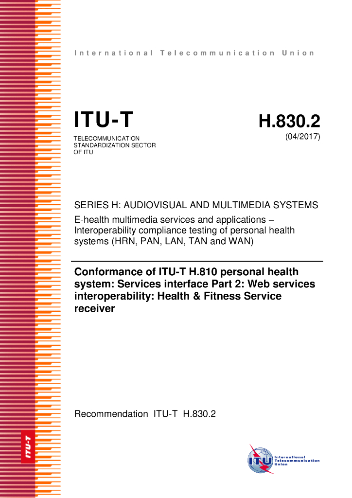 ITU-T H.830.2-2017 ITU-T H.810个人医疗卫生系统一致性 服务接口 第2部分 Web服务互操作性 健康和健身服务接收器