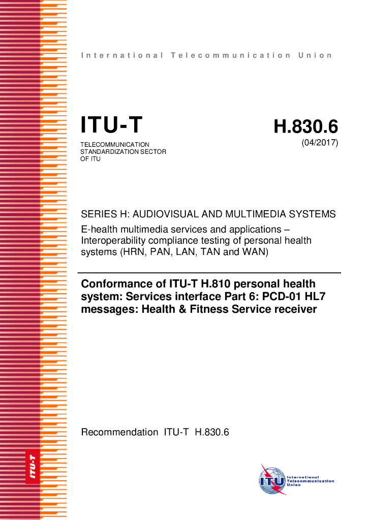 ITU-T H.830.6-2017 ITU-T H.810个人医疗卫生系统一致性 服务接口 第6部分 PCD-01 HL7医疗资讯交换标准信息 健康和健身服务接收器