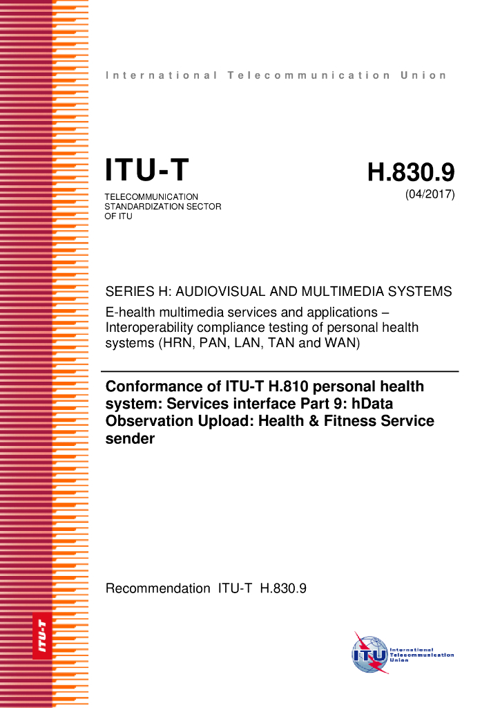 ITU-T H.830.9-2017 ITU-T H.810个人医疗卫生系统一致性 服务接口 第9部分 主机接口观察报告上传 健康与健身服务发送器