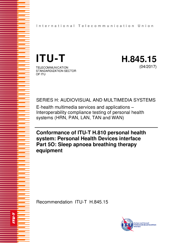 ITU-T H.845.15-2017 ITU-T H.810个人医疗卫生系统一致性 个人健康设备接口 第5O部分 睡眠呼吸暂停呼吸治疗设备