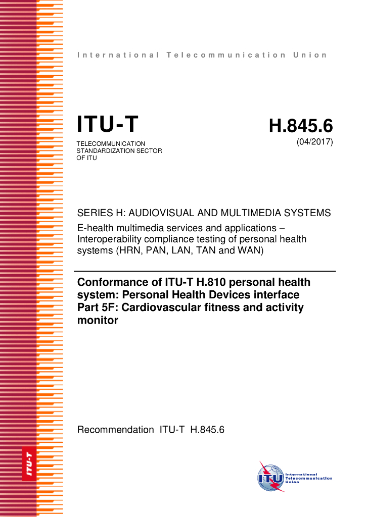 ITU-T H.845.6-2017 ITU-T H.810个人医疗卫生系统一致性 个人卫生设备接口 第5F部分 心血管健康和活动监测