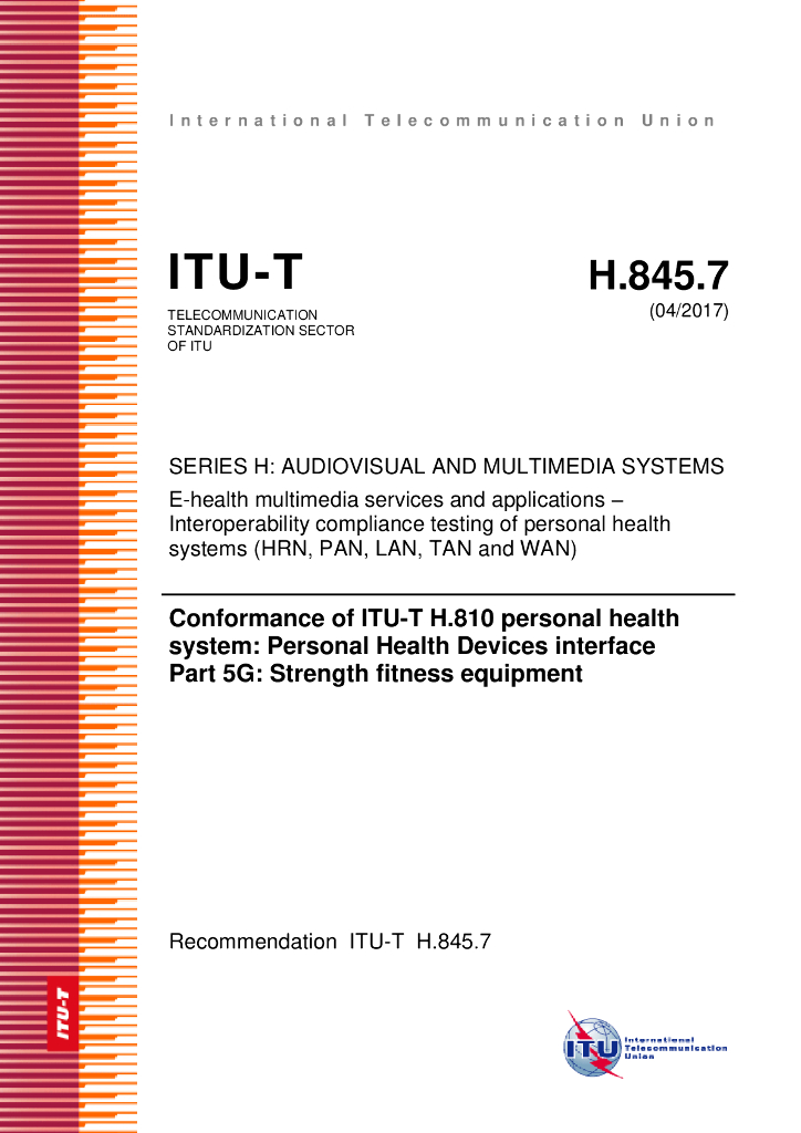 ITU-T H.845.7-2017 ITU-T H.810个人医疗卫生系统一致性 个人卫生设备接口 第5G部分 力量健身设备