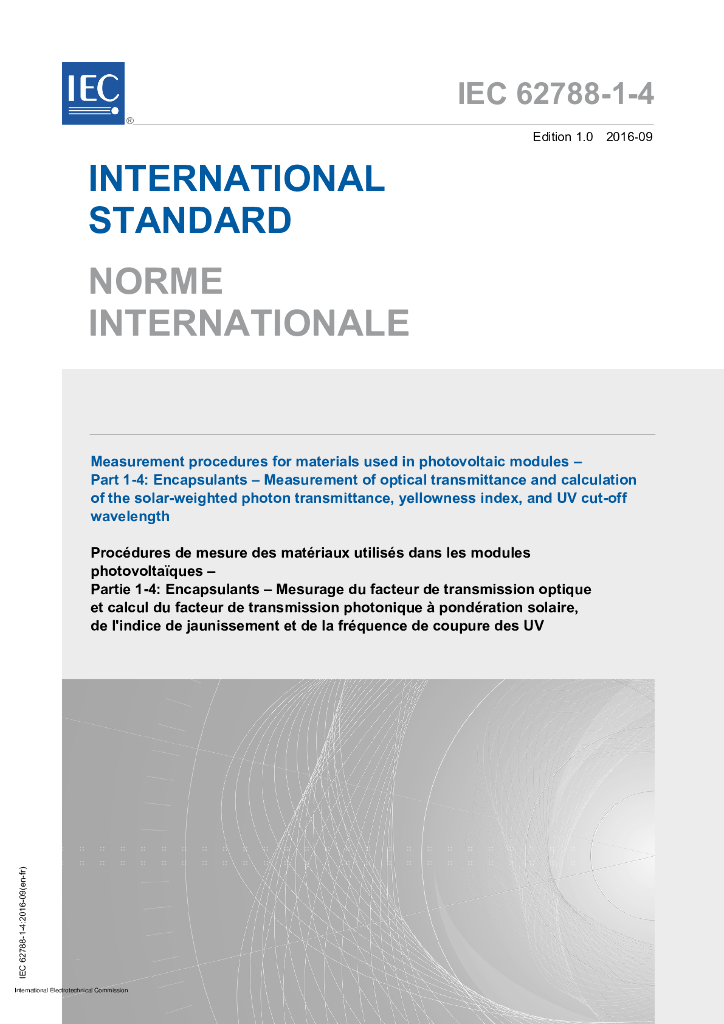 IEC 62788-1-4-2016 光伏组件使用的材料测量程序 第1-4部分：密封剂 光透射率的测量和太阳能加权光子透射率，黄度指数和UV截止波长的计算