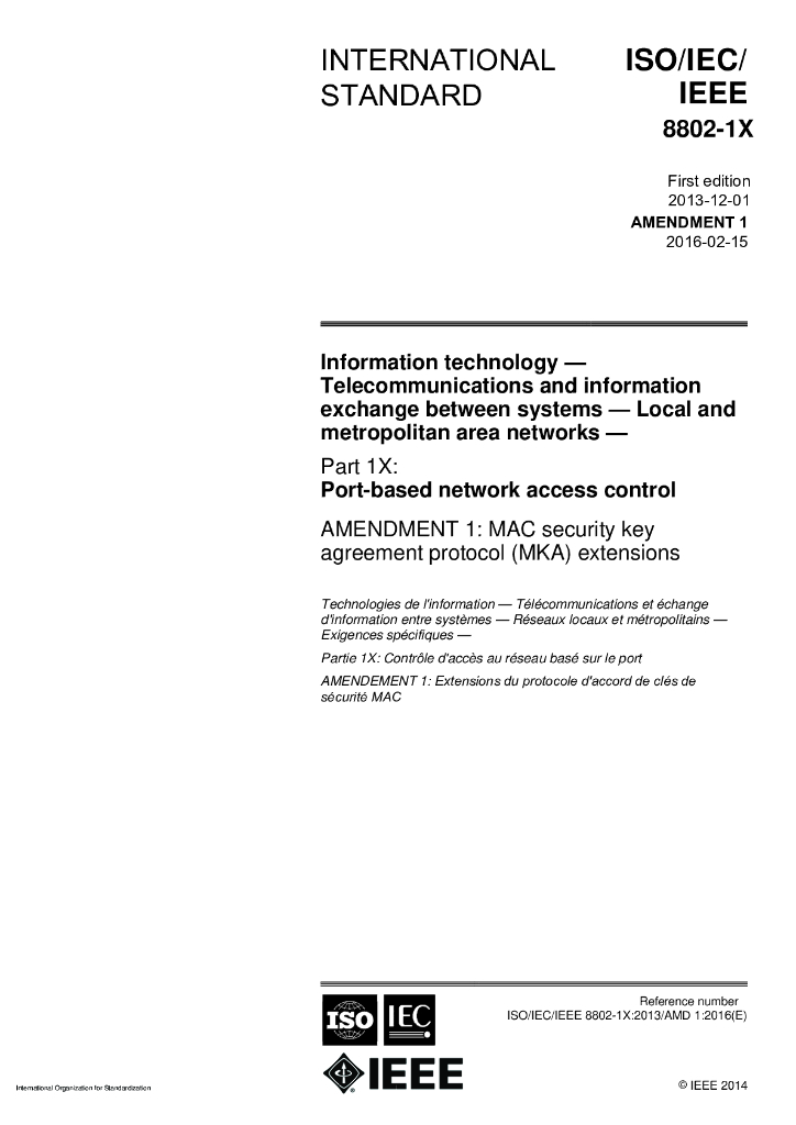 ISO/IEC/IEEE 8802-1X-2013/Amd 1-2016 信息技术.系统间的远程通讯和信息交换.局域网和城域网.第1X部分：基于端口的网络通路控制 修改单1:MAC的安全密钥协商协议(MRA)的扩展