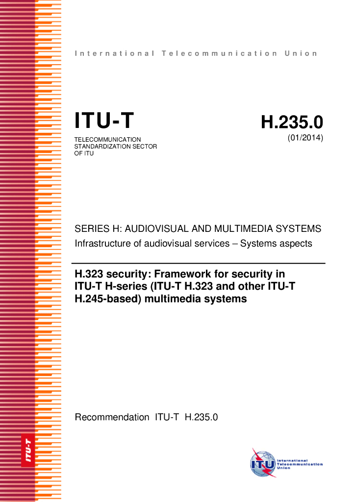 ITU-T H.235.0-2014 H.323安全框架:H系列多媒体系统的安全框架(H.323和其他基于H.245)