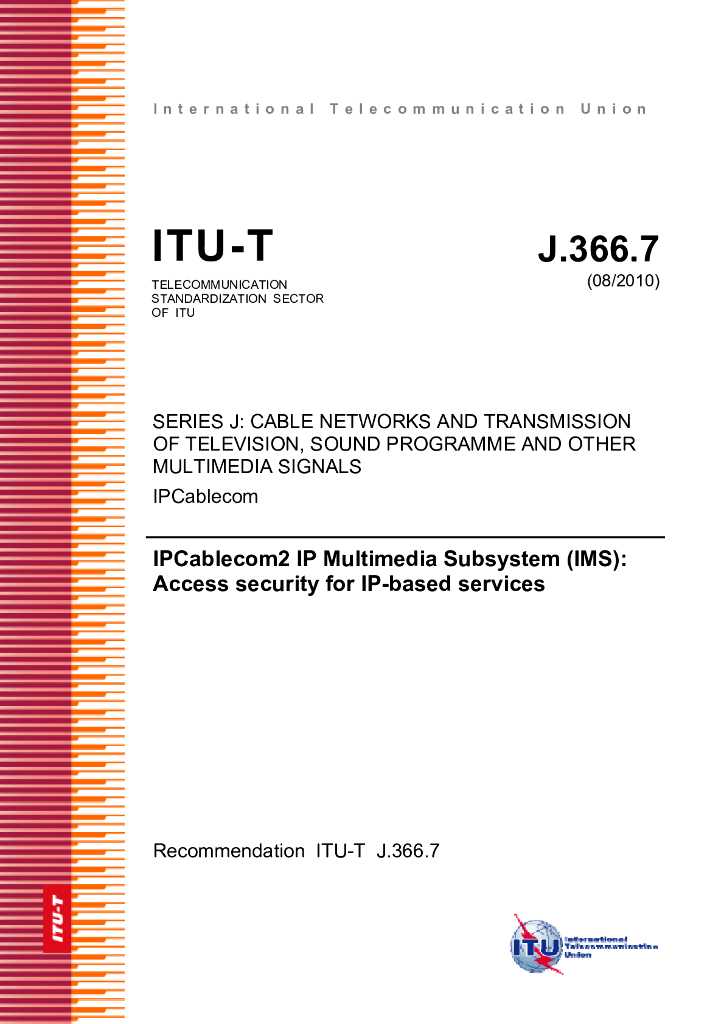 ITU-T J.366.7-2010 IPCablecom2 IP多媒体子系统(IMS):基于IP业务的接入安全