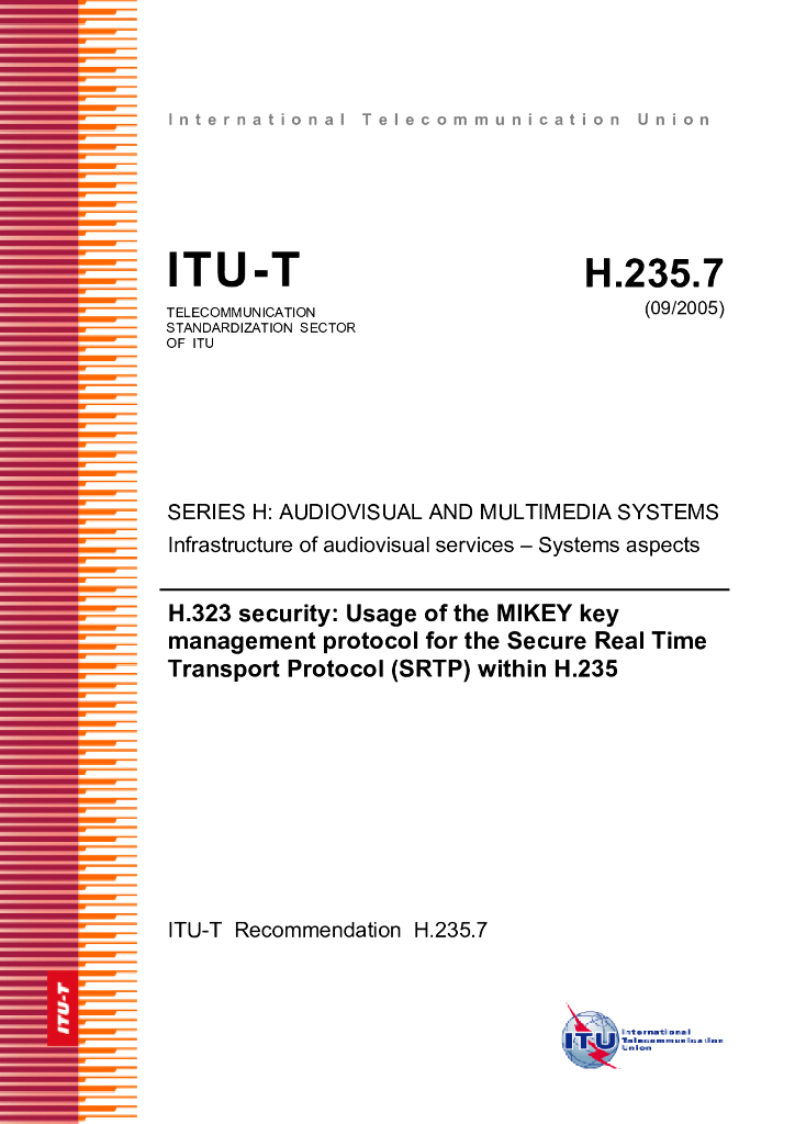 ITU-T H.235.7-2005 H.323 安全框架:为H.235中安全实时传送协议(SRTP)使用的MIKEY密码管理协议