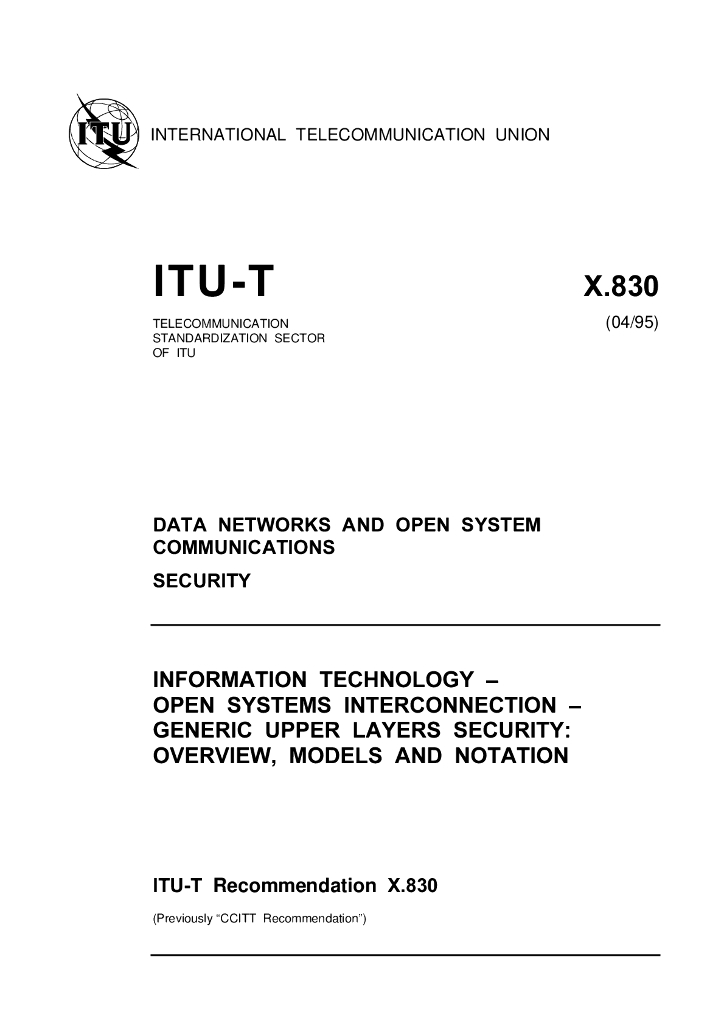 ITU-T X.830-1995 信息技术 开放系统互连(OSI)一般高层安全:综述、模型和表记法