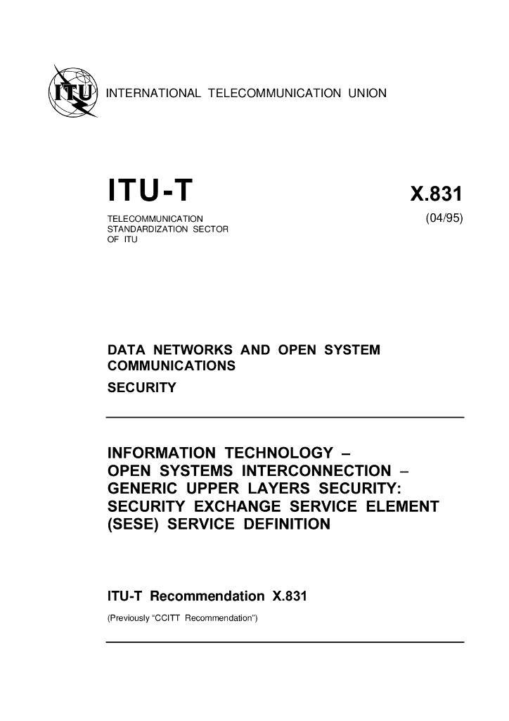 ITU-T X.831-1995 信息技术 开放系统互连(OSI)一般高层安全:安全交换业务元素(SESE)业务定义