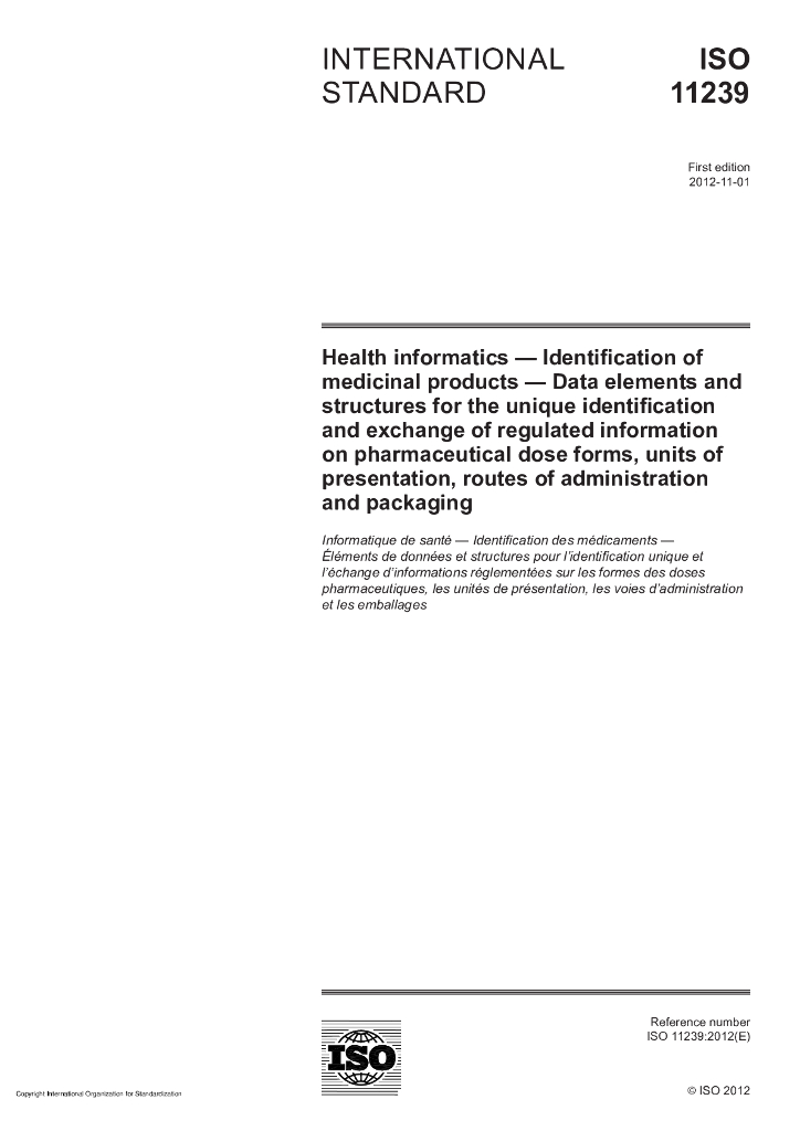 ISO 11239-2012 健康信息 药品鉴定 数据元素和结构的唯一性标识和监管信息交换的药物剂型，单位介绍，给药途径和包装的更多细节