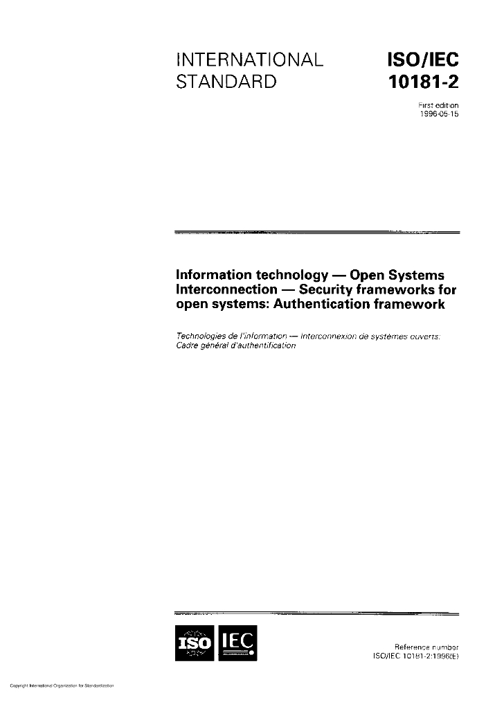 ISO/IEC 10181-2-1996 信息技术 开放系统互连 开放系统安全框架:鉴别框架