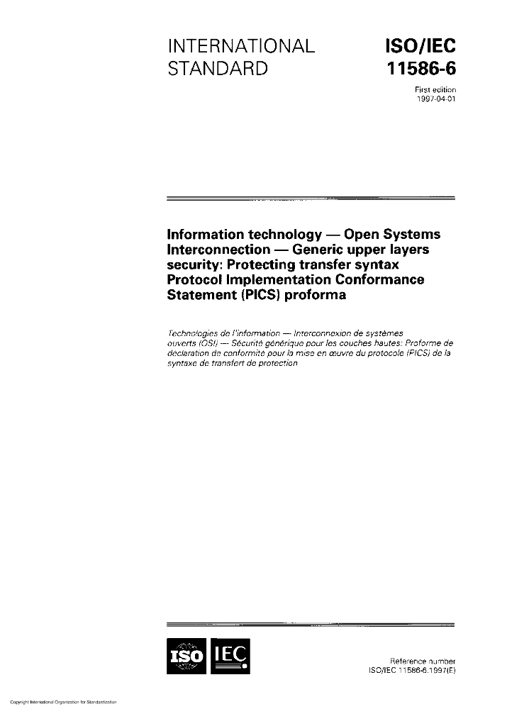 ISO/IEC 11586-6-1997 信息技术 开放系统互连 通用高层安全:保护传送语法协议实现一致性声明(PICS)形式表