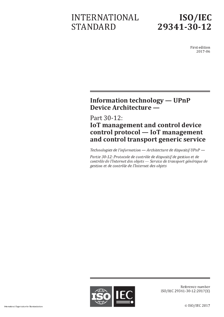 ISO/IEC 29341-30-12-2017 信息技术 UPnP设备架构 第30-12节:物联网管理和控制设备控制协议 物联网管理和控制传输通用服务