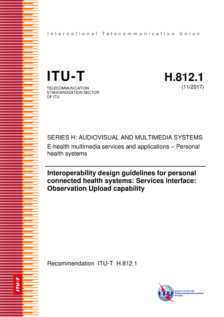 ITU-T H.812.1-2017 医疗卫生系统个人连接互操作性设计指南 服务接口 观察报告上传功能