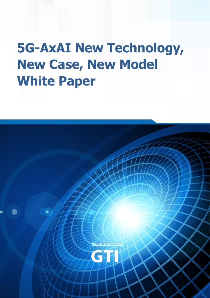 GTI：2025年5G-AxAI新技术，新案例，新模型白皮书（英文版）