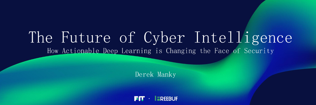 The Future of Cyber Intelligence How Actionable Deep Learning is Changing the Face of Security