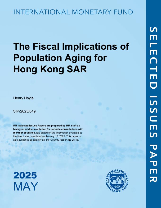 国际货币基金组织：2025年香港特别行政区人口老龄化的财政影响报告（英文版）