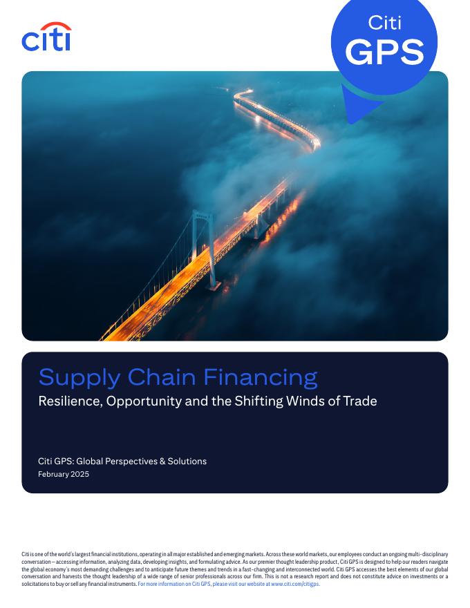 Citi：2025年供应链融资研究报告：韧性、机遇与贸易风向的转变（英文版）海报
